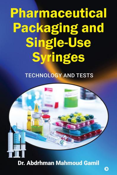 Pharmaceutical Packaging and Single-Use Syringes: Technology and Tests