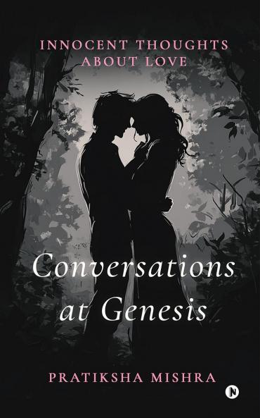 Conversations at Genesis: Innocent Thoughts About Love