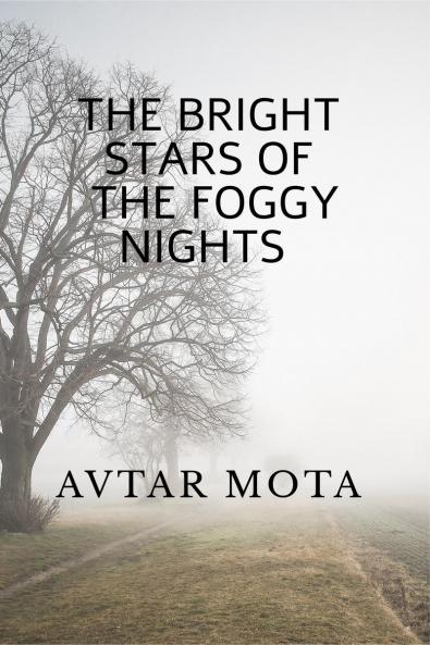 THE BRIGHT STARS OF THE FOGGY NIGHTS