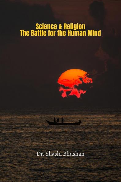 Science & Religion: The Battle for the Human Mind