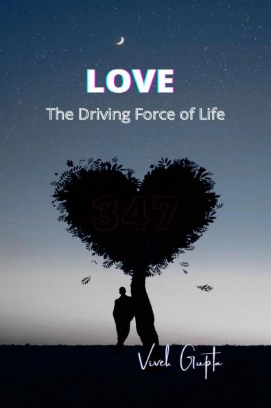 Love: The Driving Force of Life