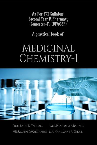 A Practical Book Of Medicinal Chemistry-I (BP406P): As Per New PCI Syllabus For Second Year B.Pharmacy Semester-IV