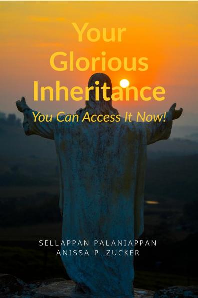 Your Glorious Inheritance: You Can Access It Now!