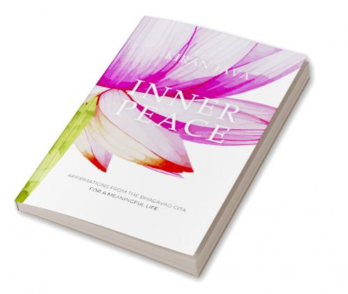 Inner Peace: Affirmations from the Bhagavad Gita for a Meaningful Life