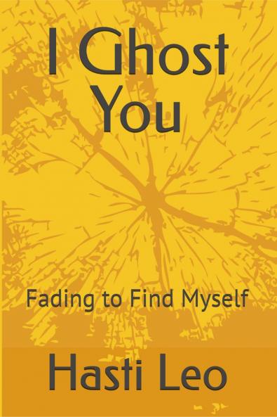 I Ghost You: Fading to Find Myself