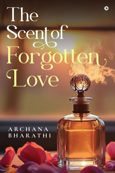 The Scent of Forgotten Love