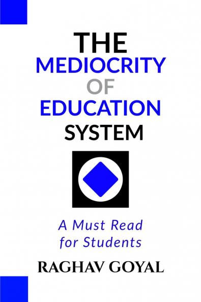 The Mediocrity of Education System: A Must Read for Students