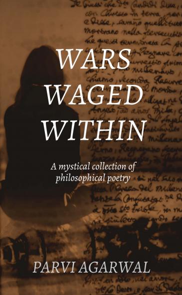 Wars Waged Within: A mystical collection of philosophical poetry