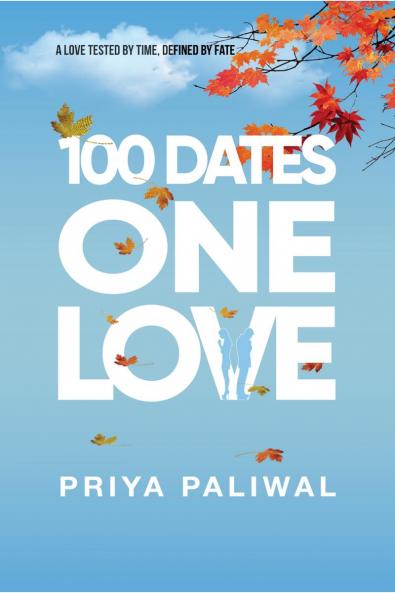 100 Dates One Love: A love tested by time defined by fate