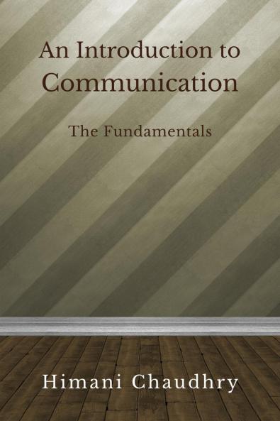 An Introduction To Communication: The Basics