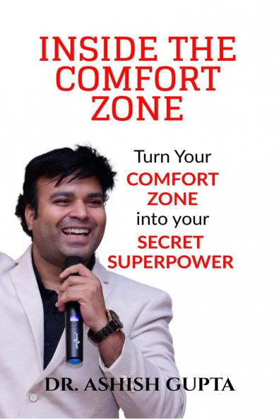 Inside the Comfort Zone: Turn Your Comfort Zone Into Your Secret Super Power