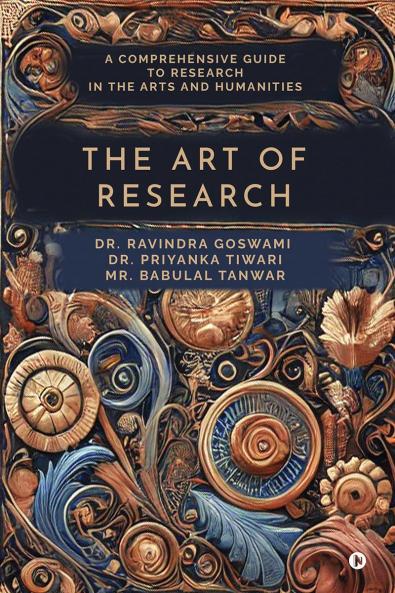 The Art of Research: A Comprehensive Guide to Research in the Arts and Humanities