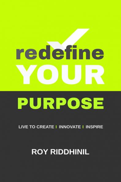 Redefine your purpose: Live to Create | Innovate | Inspire