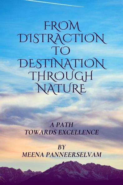 FROM DISTRACTION TO DESTINATION THROUGH NATURE