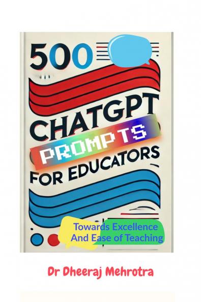 500 Chat GPT Prompts for Educators Towards Excellence And Ease of Teaching