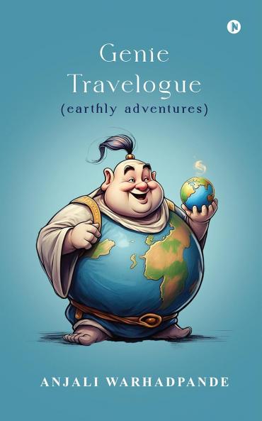 Genie Travelogue: (earthly adventures)