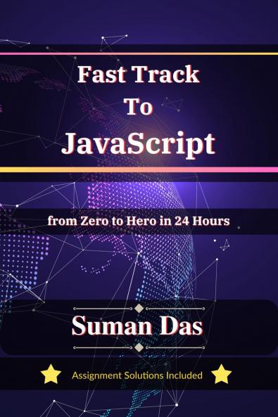 Fast Track to JavaScript: From Zero to Hero in 24 Hours