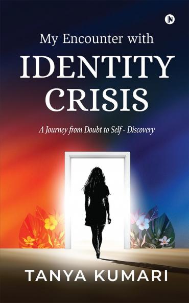 My Encounter with  IDENTITY CRISIS: A Journey from Doubt to Self - Discovery