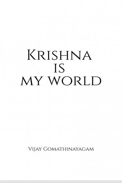 Krishna is my world