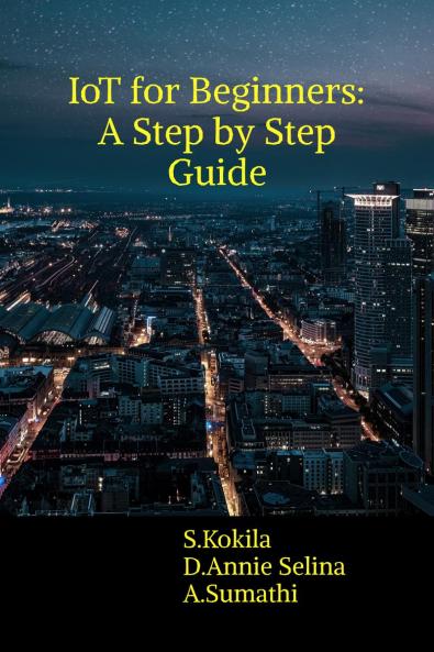 IoT for beginners: A step by step guide