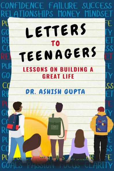 Letters to Teenagers: Lessons on Building a Great Life