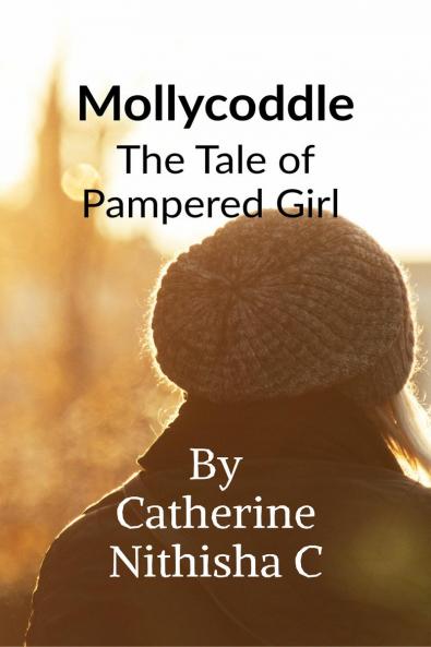 Mollycoddle: The Tale of Pampered Girl