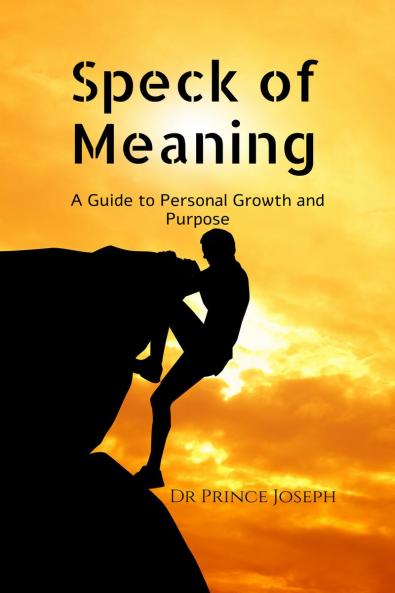 Speck of Meaning: A Guide to Personal Growth and Purpose