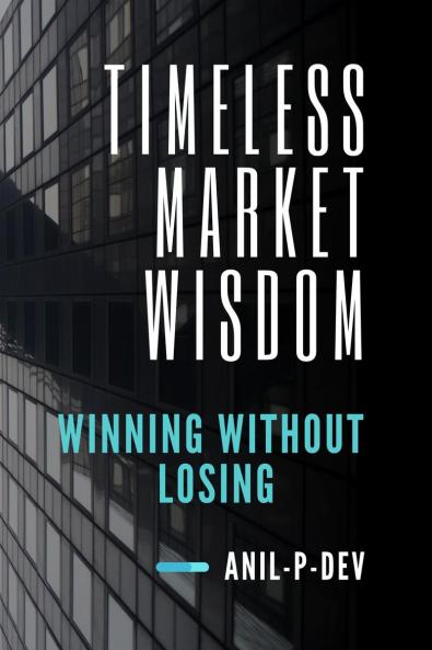 Timeless Market Wisdom: Winning Without Losing
