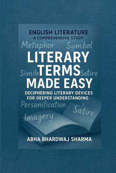 Literary Terms Made Easy: Deciphering Literary Devices  for Deeper Appreciation