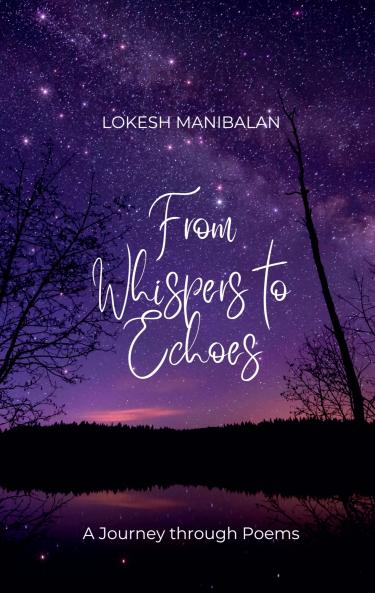 From Whispers to Echoes: A Journey through Poems