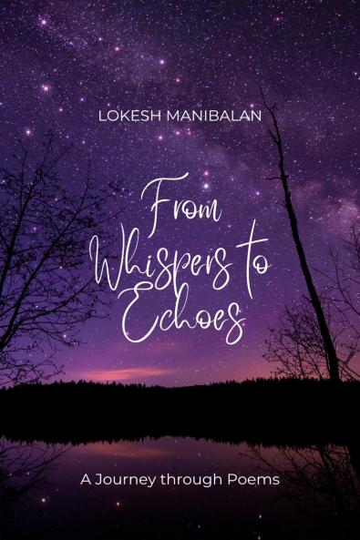 From Whispers to Echoes: A Journey through Poems