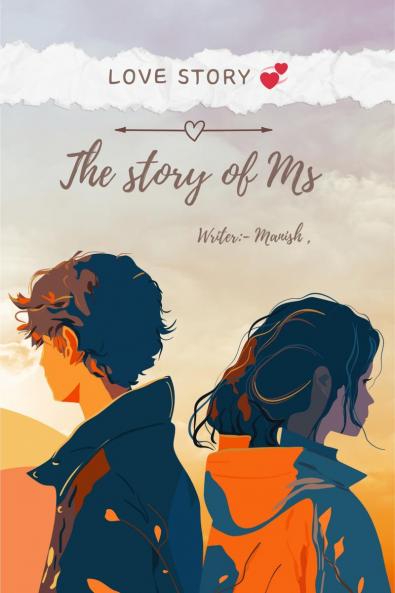 THE STORY OF MS / Ms की कहानी