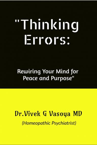 &quot;Thinking Errors:: Rewiring Your Mind for Peace and Purpose&quot;