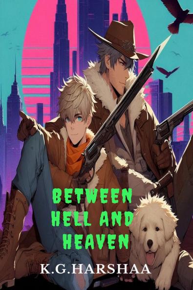 BETWEEN HELL AND HEAVEN