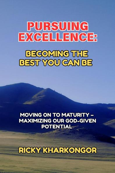 Pursuing Excellence: Becoming the best you can be