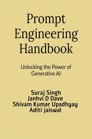 Prompt Engineering Handbook: Unlocking the Power of Generative AI