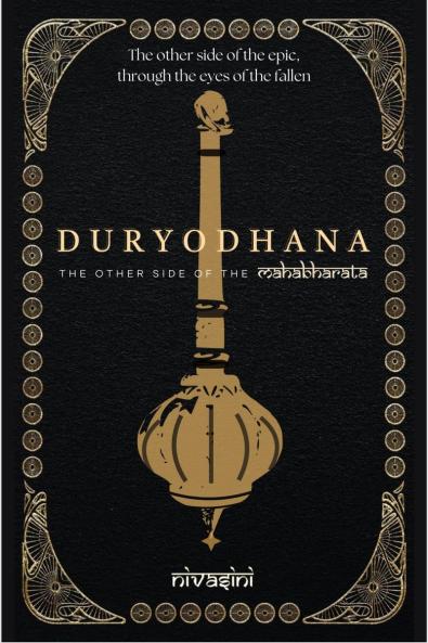 DURYODHANA: The Other Side Of The Mahabharata