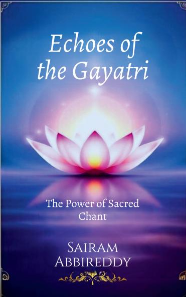Echoes of the Gayatri: The Power of Sacred Chant