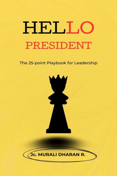 Hello President: The 25- point playbook for leadership