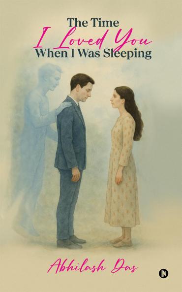 The Time I Loved You When I Was Sleeping