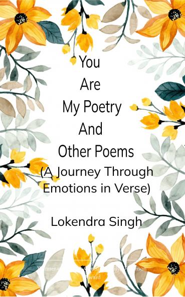 You Are My Poetry and Other Poems A Journey Through Emotions in Verse