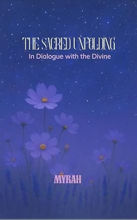The Sacred Unfolding: In Dialogue with the Divine