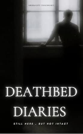 DEATHBED DIARIES: Still here but not intact ...