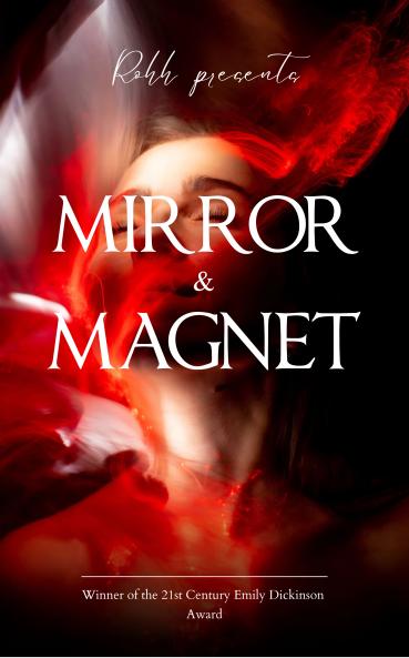 Mirror & Magnet - Every rhyme a spell every page a mirror. Every word a step closer to who you were meant to be.