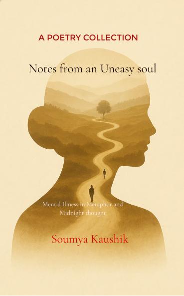 Notes From An Uneasy Soul  Mental Illness in Metaphors and Midnight Thought