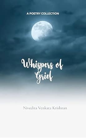 Whispers of Grief: A journey through love loss and light