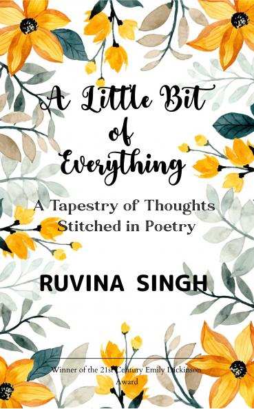 A Little Bit of Everything: A Tapestry of Thoughts Stitched in Poetry
