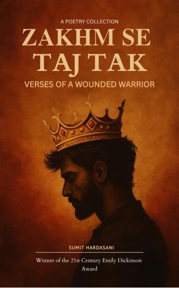 Zakhm Se Taj Tak: VERSES OF A WOUNDED WARRIOR