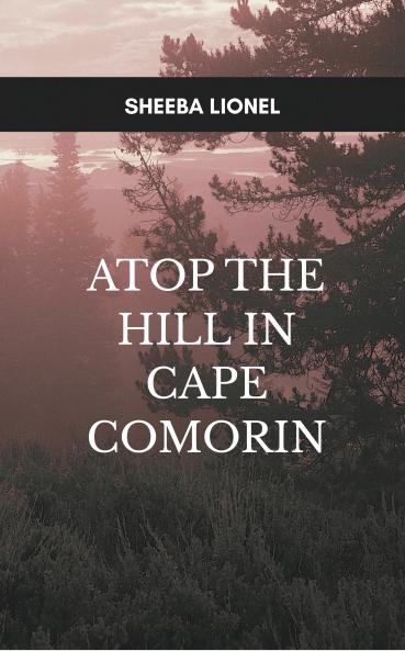 Atop the hill in Cape Comorin: A journey through my memories