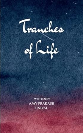 Tranches of Life Tranches of life